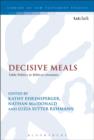 Decisive Meals : Table Politics in Biblical Literature - Book