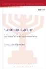 Land or Earth? : A Terminological Study of Hebrew 'eres' and Aramaic 'ara' in the Graeco-Roman Period - Book