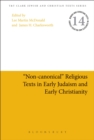 "Non-canonical" Religious Texts in Early Judaism and Early Christianity - Book