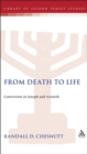 From Death to Life : Conversion in Joseph and Aseneth - eBook