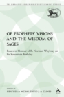 Of Prophets' Visions and the Wisdom of Sages : Essays in Honour of R. Norman Whybray on his Seventieth Birthday - Book