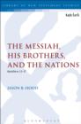 The Messiah, His Brothers, and the Nations : (Matthew 1.1-17) - eBook