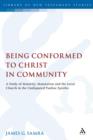 Being Conformed to Christ in Community : A Study of Maturity, Maturation and the Local Church in the Undisputed Pauline Epistles - eBook