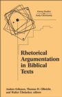 Rhetorical Argumentation in Biblical Texts : Essays from the Lund 2000 Conference - eBook
