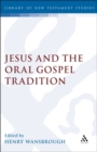 Jesus and the Oral Gospel Tradition - eBook