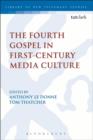 The Fourth Gospel in First-Century Media Culture - Book