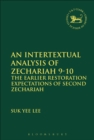 An Intertextual Analysis of Zechariah 9-10 : The Earlier Restoration Expectations of Second Zechariah - Book