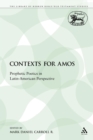 Contexts for Amos : Prophetic Poetics in Latin-American Perspective - Book
