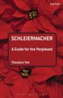 Schleiermacher: A Guide for the Perplexed - Book