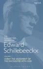 The Collected Works of Edward Schillebeeckx Volume 1 : Christ the Sacrament of the Encounter with God - Book