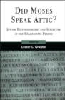 Did Moses Speak Attic? : Jewish Historiography and Scripture in the Hellenistic Period - eBook
