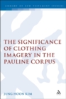 The Significance of Clothing Imagery in the Pauline Corpus - eBook