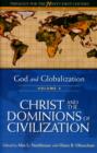 God and Globalization: Volume 3 : Christ and the Dominions of Civilization - Book