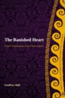 The Banished Heart : Origins of Heteropraxis in the Catholic Church - Book