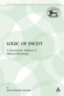 The Logic of Incest : A Structuralist Analysis of Hebrew Mythology - Book