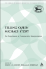 Telling Queen Michal's Story : An Experiment in Comparative Interpretation - eBook