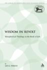 Wisdom in Revolt : Metaphorical Theology in the Book of Job - Book