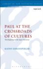 Paul at the Crossroads of Cultures : Theologizing in the Space Between - eBook