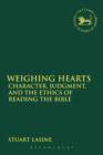 Weighing Hearts : Character, Judgment, and the Ethics of Reading the Bible - Book