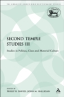 Second Temple Studies III : Studies in Politics, Class and Material Culture - eBook