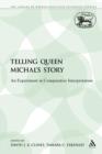Telling Queen Michal's Story : An Experiment in Comparative Interpretation - Book