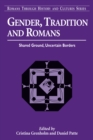 Gender, Tradition, and Romans : Shared Ground, Uncertain Borders - eBook