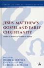 Jesus, Matthew's Gospel and Early Christianity : Studies in Memory of Graham N. Stanton - Book