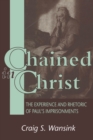 Chained in Christ : The Experience and Rhetoric of Paul's Imprisonments - eBook