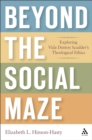 Beyond the Social Maze : Exploring Vida Dutton Scudder's Theological Ethics - eBook
