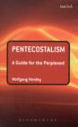 Pentecostalism: A Guide for the Perplexed - Book