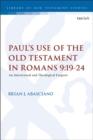 Paul s Use of the Old Testament in Romans 9:19-24 : An Intertextual and Theological Exegesis - eBook