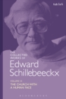 The Collected Works of Edward Schillebeeckx Volume 9 : The Church with a Human Face - eBook