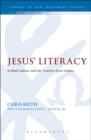 Jesus' Literacy : Scribal Culture and the Teacher from Galilee - Book