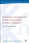 The Social Significance of Reconciliation in Paul's Theology : Narrative Readings in Romans - eBook