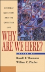 Why Are We Here? : Everyday Questions and the Christian Life - Thiemann Ronald F. Thiemann