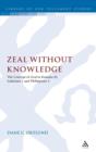 Zeal Without Knowledge : The Concept of Zeal in Romans 10, Galatians 1, and Philippians 3 - Book