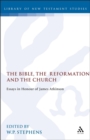 The Bible, the Reformation and the Church : Essays in Honour of James Atkinson - eBook