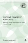 Ancient Conquest Accounts : A Study in Ancient Near Eastern and Biblical History Writing - Book