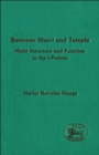 Between Sheol and Temple : Motif Structure and Function in the I-Psalms - Ravndal Hauge Martin Ravndal Hauge