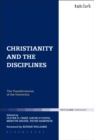 Christianity and the Disciplines : The Transformation of the University - Book