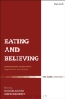 Eating and Believing : Interdisciplinary Perspectives on Vegetarianism and Theology - eBook