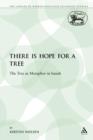 There is Hope for a Tree : The Tree as Metaphor in Isaiah - Book