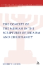 The Concept of the Messiah in the Scriptures of Judaism and Christianity - Book