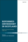 Reformed Orthodoxy in Scotland : Essays on Scottish Theology 1560-1775 - eBook
