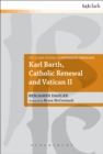 Karl Barth, Catholic Renewal and Vatican II - Book