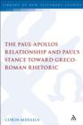 The Paul-Apollos Relationship and Paul's Stance toward Greco-Roman Rhetoric : An Exegetical and Socio-Historical Study of 1 Corinthians 1-4 - eBook