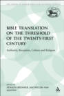 Bible Translation on the Threshold of the Twenty-First Century : Authority, Reception, Culture and Religion - eBook