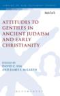 Attitudes to Gentiles in Ancient Judaism and Early Christianity - Book