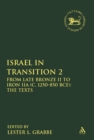 Israel in Transition 2 : From Late Bronze II to Iron IIA (c. 1250-850 BCE): The Texts - eBook