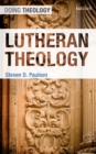 Lutheran Theology - Paulson Steven D. Paulson